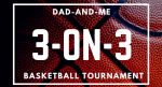 SAY Play to Host a Dad And Me 3-ON-3 Tournament